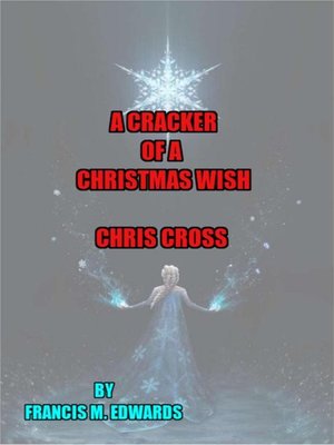 cover image of A Cracker of a Christmas Wish. Chris Cross